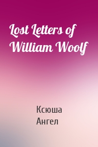 Lost Letters of William Woolf