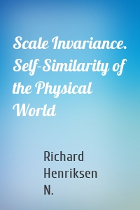 Scale Invariance. Self-Similarity of the Physical World