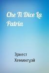 Эрнест Хемингуэй - Che Ti Dice La Patria
