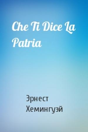 Обложка книги «Che Ti Dice La Patria» — Эрнест Хемингуэй