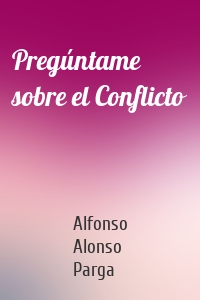 Pregúntame sobre el Conflicto