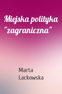 Miejska polityka "zagraniczna"