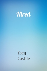 Hired