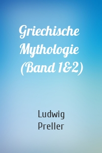 Griechische Mythologie (Band 1&2)