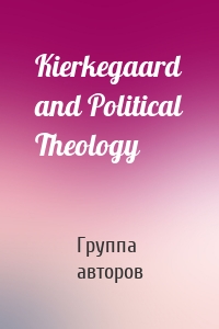 Kierkegaard and Political Theology