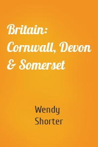 Britain: Cornwall, Devon & Somerset