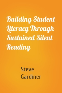 Building Student Literacy Through Sustained Silent Reading