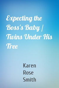Expecting the Boss's Baby / Twins Under His Tree