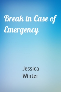 Break in Case of Emergency