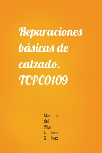 Reparaciones básicas de calzado. TCPC0109