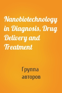 Nanobiotechnology in Diagnosis, Drug Delivery and Treatment
