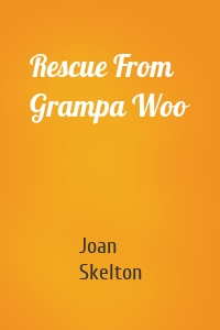 Rescue From Grampa Woo