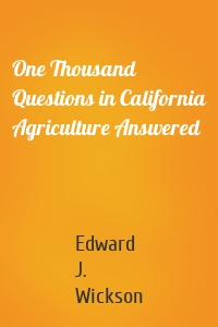 One Thousand Questions in California Agriculture Answered