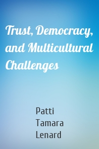 Trust, Democracy, and Multicultural Challenges