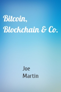 Bitcoin, Blockchain & Co.