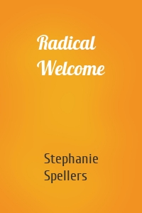 Radical Welcome