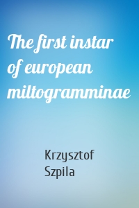 The first instar of european miltogramminae