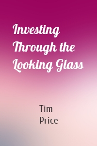 Investing Through the Looking Glass