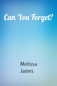 Can You Forget?