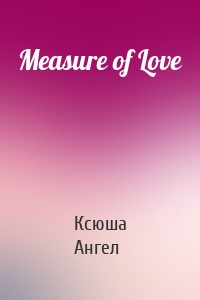 Measure of Love