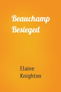 Beauchamp Besieged