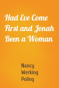 Had Eve Come First and Jonah Been a Woman