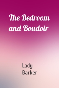 The Bedroom and Boudoir