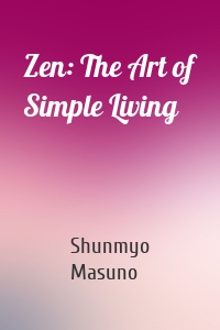 Zen: The Art of Simple Living