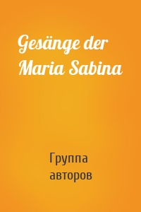 Gesänge der Maria Sabina