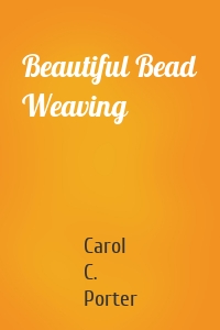 Beautiful Bead Weaving