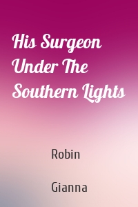 His Surgeon Under The Southern Lights