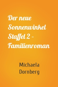 Der neue Sonnenwinkel Staffel 2 – Familienroman