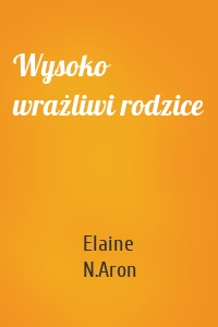 Wysoko wrażliwi rodzice