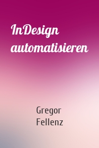 InDesign automatisieren