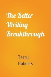 The Better Writing Breakthrough