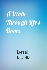 A Walk Through Life's Doors