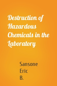 Destruction of Hazardous Chemicals in the Laboratory