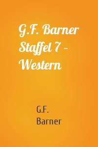 G.F. Barner Staffel 7 – Western