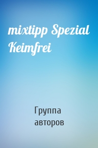 mixtipp Spezial Keimfrei