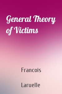 General Theory of Victims