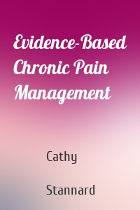 Evidence-Based Chronic Pain Management