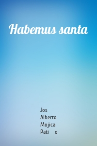 Habemus santa