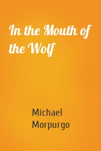 In the Mouth of the Wolf