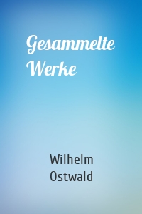 Gesammelte Werke