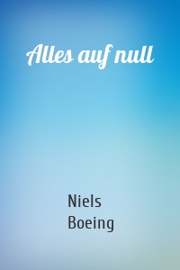 Alles auf null