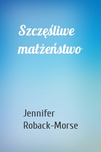 Szczęśliwe małżeństwo