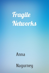 Fragile Networks