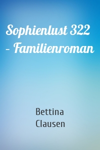 Sophienlust 322 – Familienroman