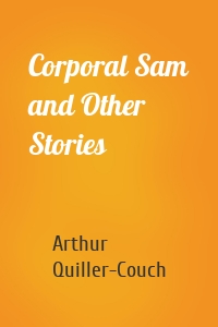 Corporal Sam and Other Stories