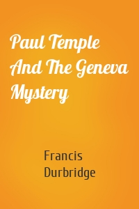Paul Temple And The Geneva Mystery
